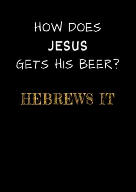 Jesus Beer Hebrews It