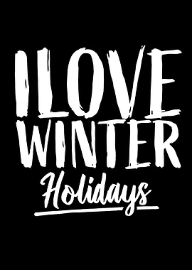 I love Winter Holidays