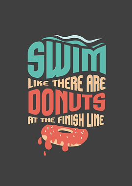 Swim Like Their Are Donuts