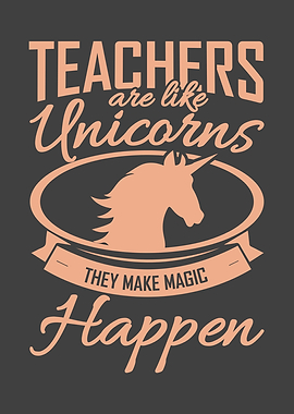 Teachers Are Like Unicorns