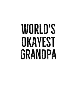 Worlds Okayest Grandpa
