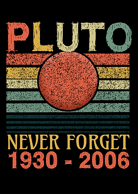 Never Forget Planet Pluto