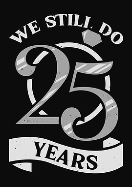We Still Do 25 Years