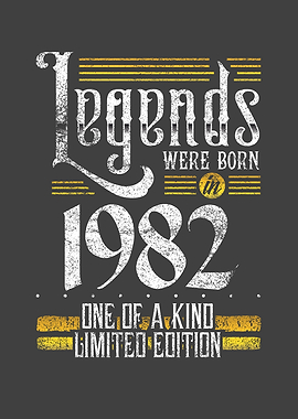 Legends were born in 1982