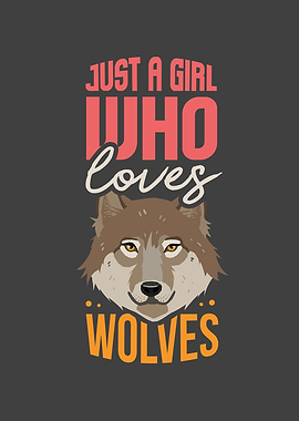 Just A Girl Loves Wolves