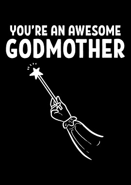 An Awesome Godmother Aweso