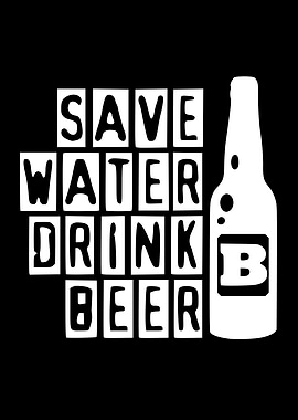 Save Water Drink Beer