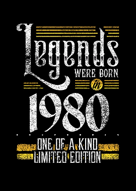 Legends were born in 1980