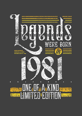 Legends were born in 1981