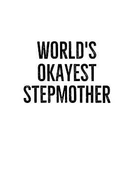 Worlds Okayest Stepmother