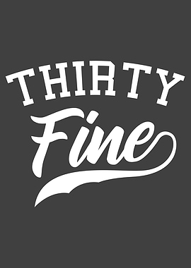 THIRTY FINE 30 Birthday