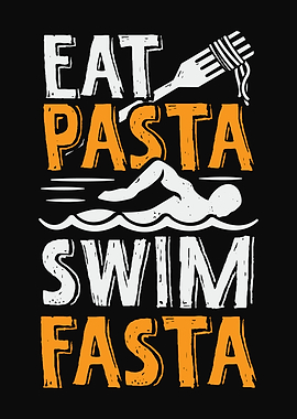 Eat Pasta Swim Fasta