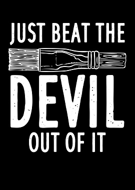 Just Beat The Devil Out Of