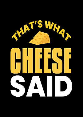 What Cheese Said