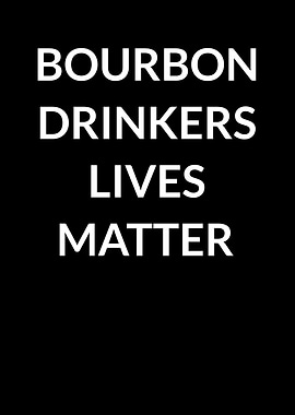 Bourbon Lives Matter