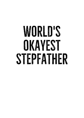 Worlds Okayest Stepfather