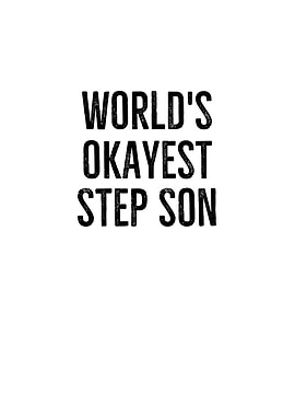 Worlds Okayest Step Son