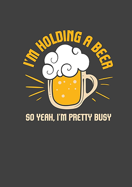 Im Holding A Beer So Yeah