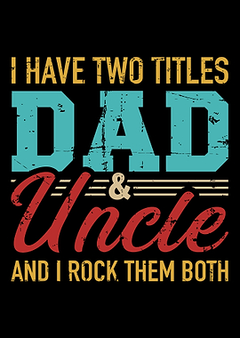 I have two titles dad and