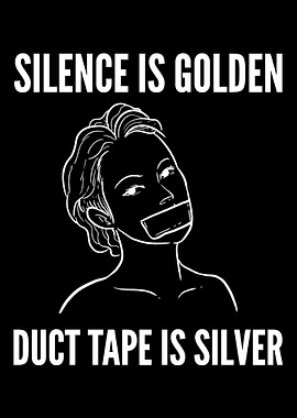 Silence is Golden Rude Gir