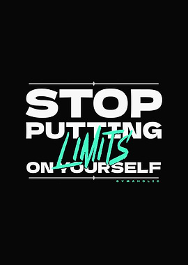 Stop limits your life