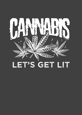 Cannabis lets get lit