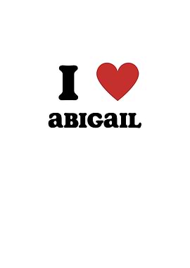 I Love Abigail
