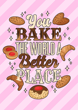 bake the world better