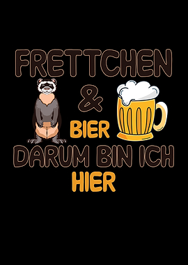 Frettchen Bier darum bin