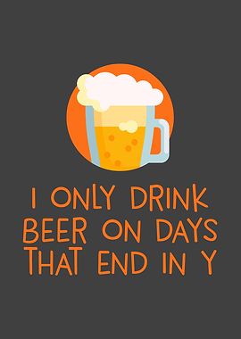 I Only Drink Beer on Days