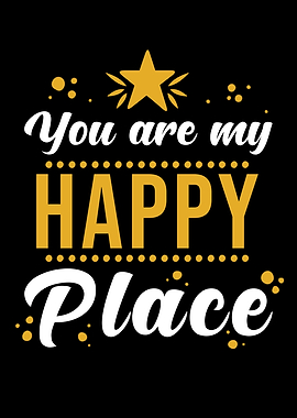You Are My Happy Place