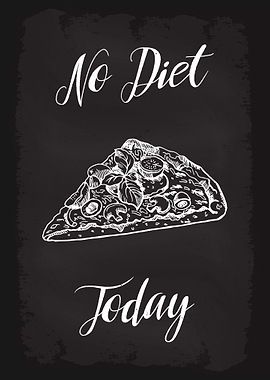 No Diet Today Pizza Time