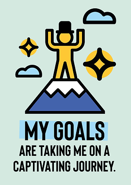My goals are taking me