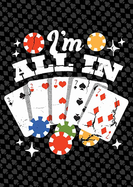 I am all in