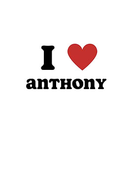 I Love Anthony