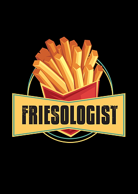 Friesologist French Fries