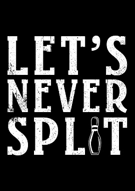 Bowling Lets never Split