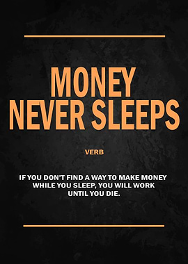 Money never sleep