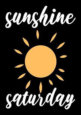 Sunshine Saturday Weekend