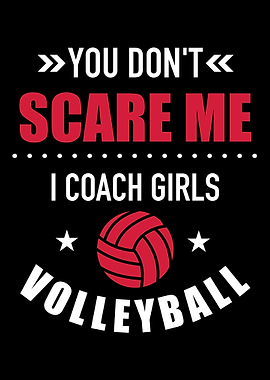 You dont scare me I coach