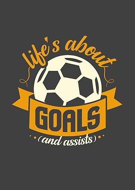 Lifes About Goals Soccer