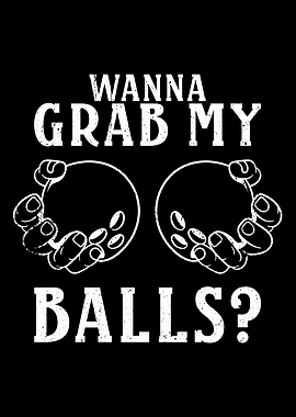 Wanna Grab My Balls