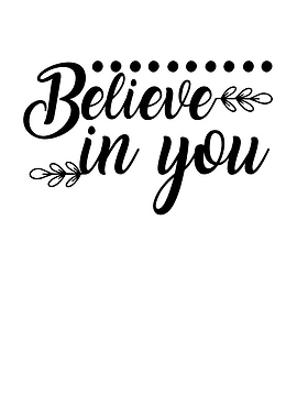 Believe In You