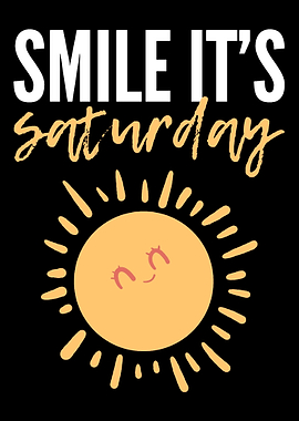 Smile Its Saturday Happy