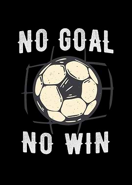 No Goal No Win Soccer