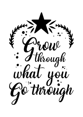 Grow through what you go
