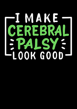 I Make Cerebral Palsy Look