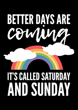 Better days are coming Opt