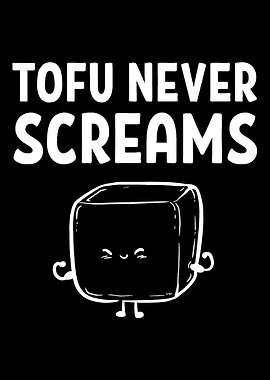 Tofu never screams Tofu Lo
