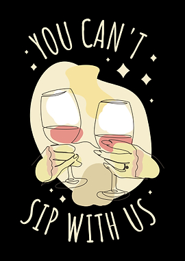You Cant Sip With Us